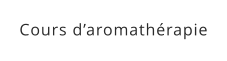 Cours d’aromathérapie