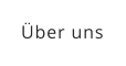 Über uns